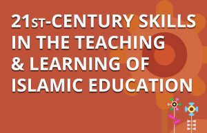 Read more about the article Seminar on 21st-Century skills in the Teaching & Learning of Islamic Education