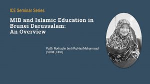 Read more about the article Seminar on MIB and Islamic Education in Brunei Darussalam